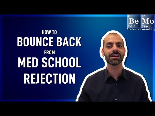 How to bounce back from med school rejection | BeMo Academic Consulting