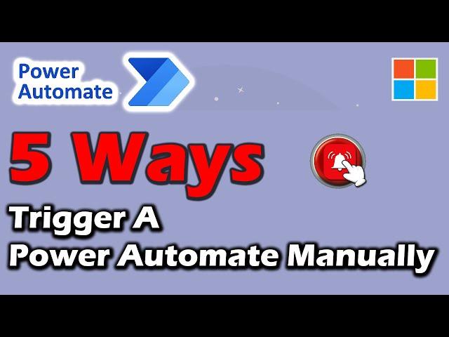 5 ways to Manually Trigger a Power Automate Flow