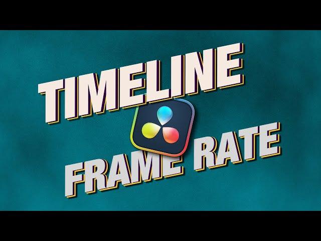 How to change Timeline Frame Rate | DaVinci For Beginners