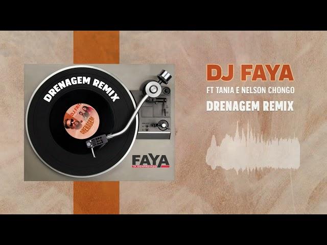 Dj Faya - Drenagem Remix ft Tania & Nelson Chongo official audio