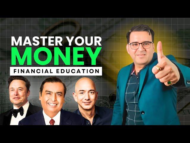 MASTER YOUR MONEY | Financial Education | Sanjay Kathuria