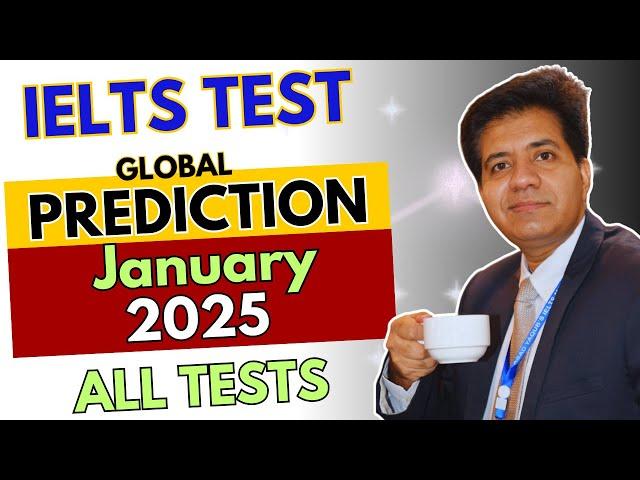 January 2025 IELTS Test GLOBAL Prediction By Asad Yaqub