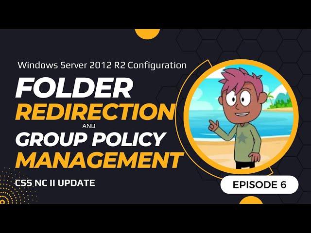 Ep.6: Folder Redirection  and Group Policy Management