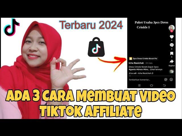 Cara Buat Video Tiktok Affiliate Terbaru Tahun 2024