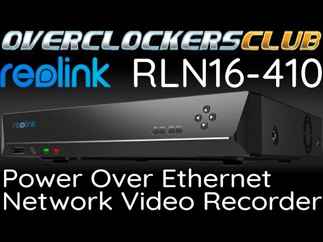 Overclockersclub takes a look at the RLN16-410 PoE NVR!