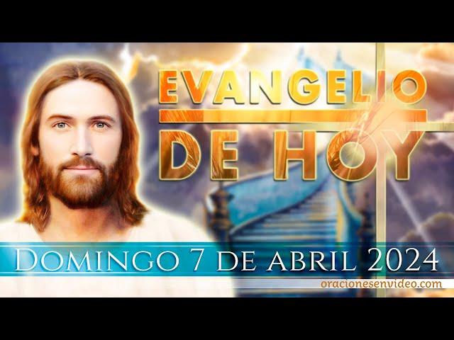 Evangelio de HOY. domingo 7 de abril 2024