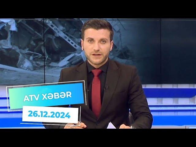 ATV XƏBƏR / 26.12.2024 / 14:30