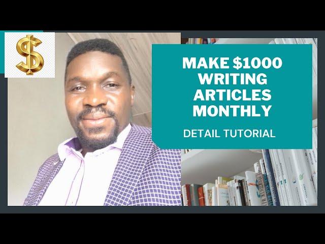 HOW TO MAKE $1000 WRITING ARTICLES EVERY MONTH