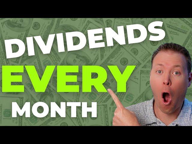 Earn Dividends EVERY Month