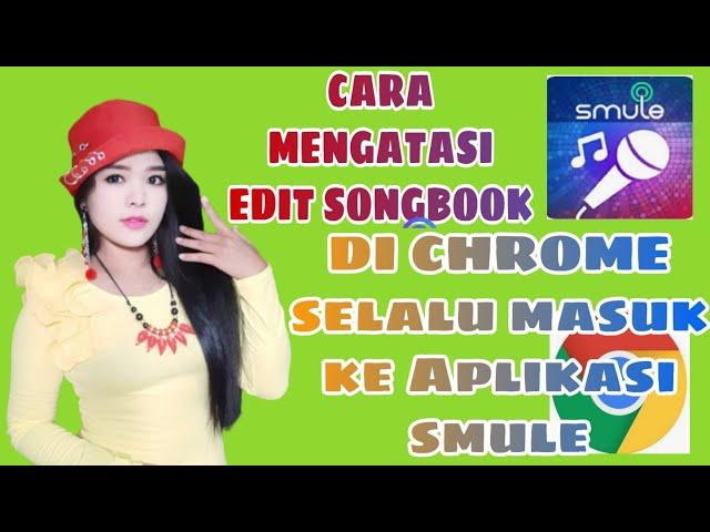 HOW TO SOLVE SMULE DICHROME SONGBOOK EDIT Always GO Access to SMULE #Smule