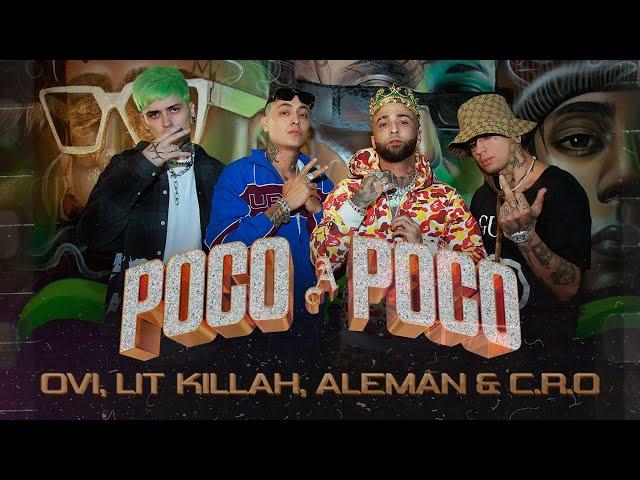 @C.R.O , @ovi.oficial , @LITkillah , @Alemanmxmx  - Poco a Poco (Video Oficial)