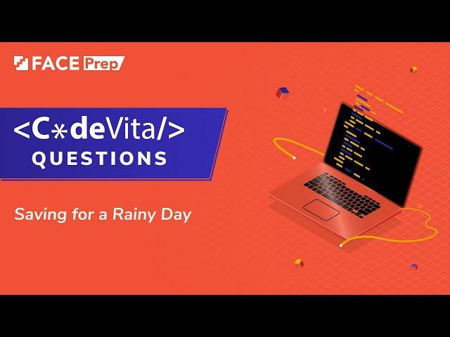 TCS CodeVita Questions and Answers | Saving for a Rainy Day | FACE Prep