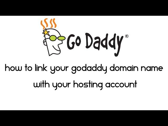 How to link Your Godaddy domain name with your hosting account