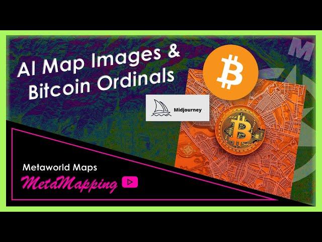 AI Map Images & Bitcoin Ordinals | MetaMapping