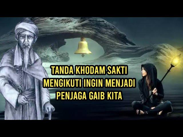 Tanda khusus khodam sakti datang mengikuti ingin menjadi penjaga gaib kita