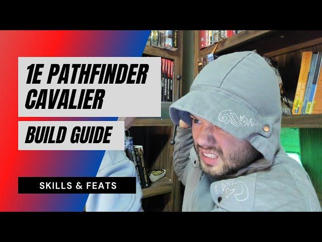 1E Pathfinder Cavalier Build - Skills & Feats