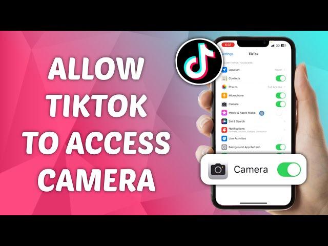 How to Allow TikTok to Access Camera