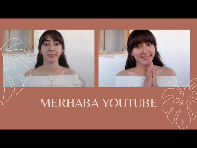 Merhaba Youtube | ilk video 