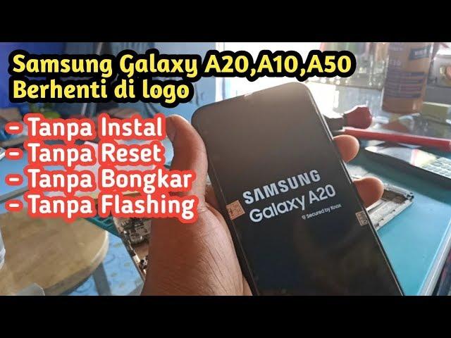 Mengatasi Samsung Galaxy A10,A20,A50,A71 Berhenti Di Logo Tanpa Hilang Data Dan Tanpa PC