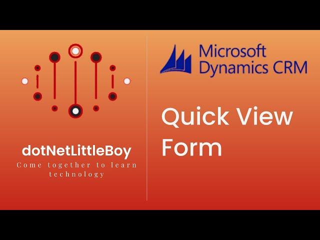 Form Customization | What is Quick View Form and How to create Quick View Form ? | Dynamics CRM 365