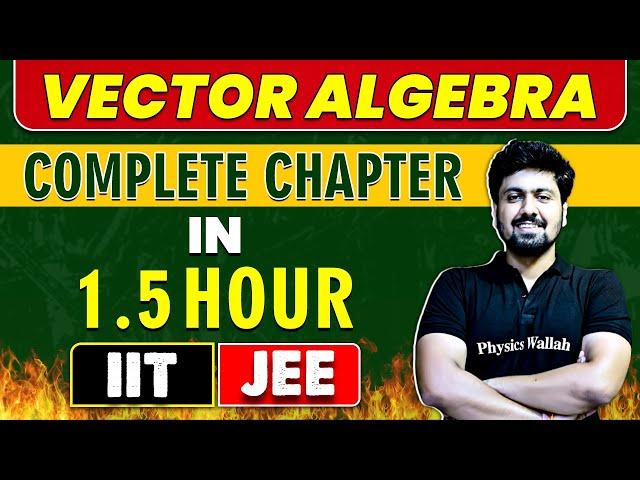 VECTOR ALGEBRA in 1.5 Hour || Complete Chapter for JEE Main/Advanced