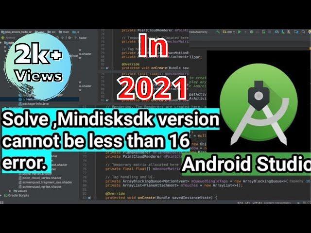 How to solve the error of, mindisksdk version cannot be smaller than 16 in Android Studio in  2020.