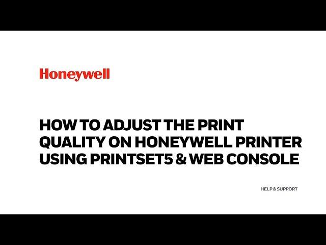 How to adjust the Print Quality on Honeywell printer using printset5 utility and web console