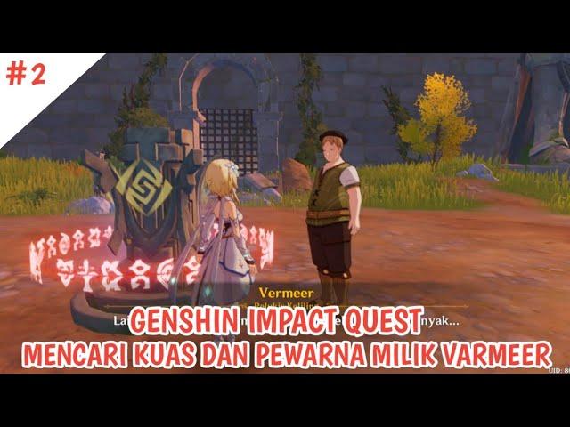 Genshin Impact Quest - Mencari Kuas Dan Pewarna Milik Vermeer #2