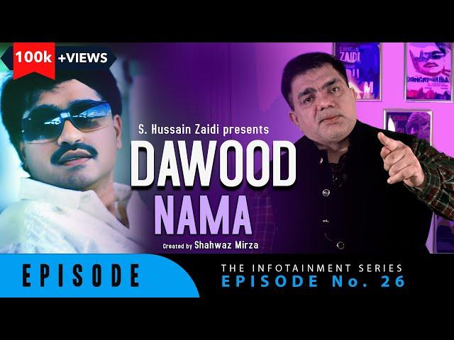 Dawood Nama | Episode 26 | S. Hussain Zaidi | The Infotainment Series