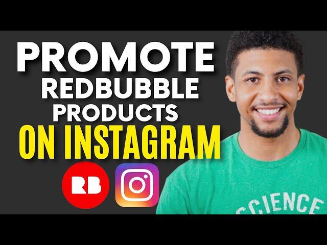 How to Promote RedBubble Products on Instagram