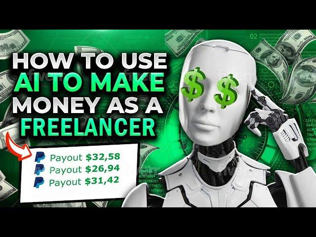 How to Use AI to Make Money as a Freelancer - and It's Not What You're Thinking!