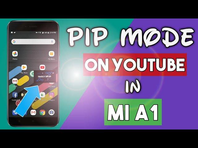 [How-To] Mi A1 | Enable PIP Mode Easily On YouTube App [No Red Subscription]