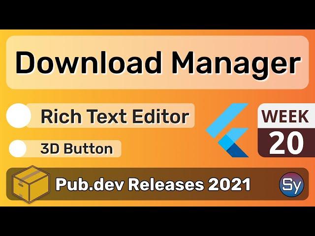 Flutter Download Manager, Rich Text Editor & Co. - 20 - PUB.DEV RELEASES 2021