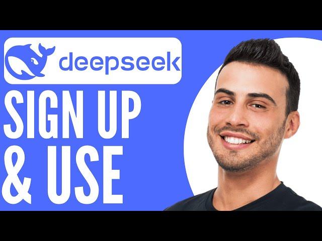 How to Sign Up & Use DeepSeek AI | Beginners Tutorial (2025)