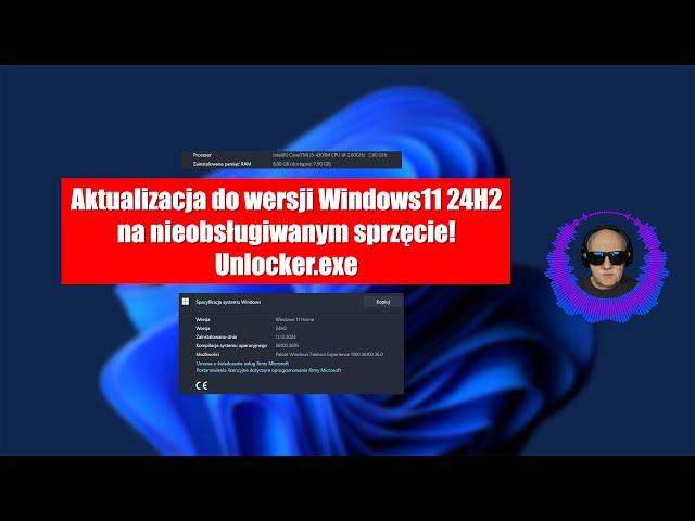 Aktualizacja Windows 11 24H2 na nie wspieranym sprzęcie