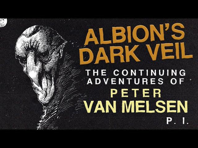 Albion's Dark Veil: The Continuing Adventures of Peter Van Melsen / Van Melsen Mythos Book 2