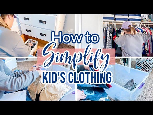 SIMPLIFY CHILDREN'S CLOTHING | HOW TO MAINTAIN MINIMAL WARDROBES | DECLUTTERING KID'S CLOTHES