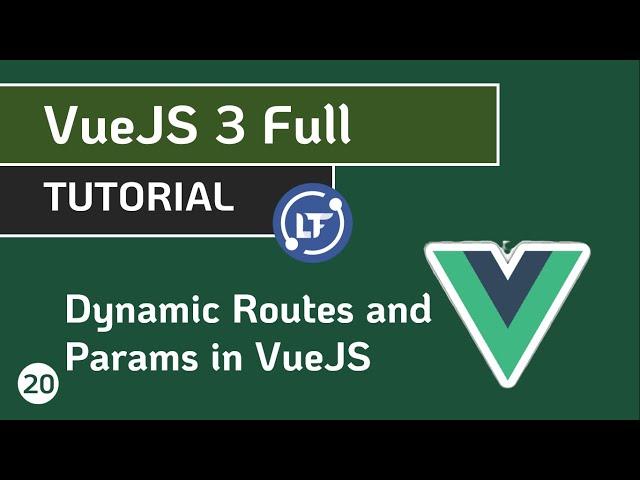 VueJS 3 Full Tutorial - #20 Dynamic Routes and Params in VueJS