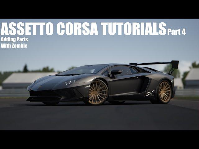 Assetto Corsa Tutorials - Part 4 | Adding Parts