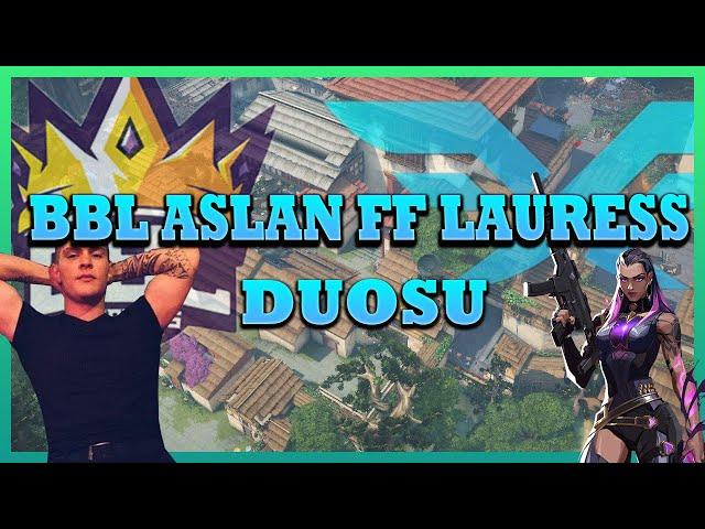 BBL ASLAN FF LAURESS DUOSU ÇOK GÜÇLÜ (1. MAÇ)