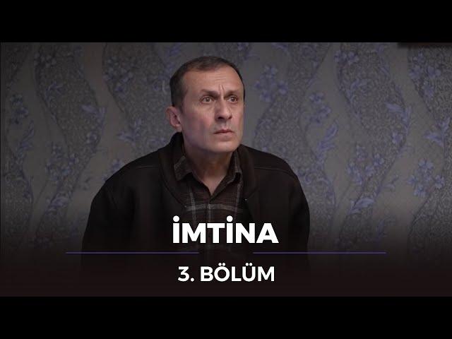 İmtina - 3.Bölüm