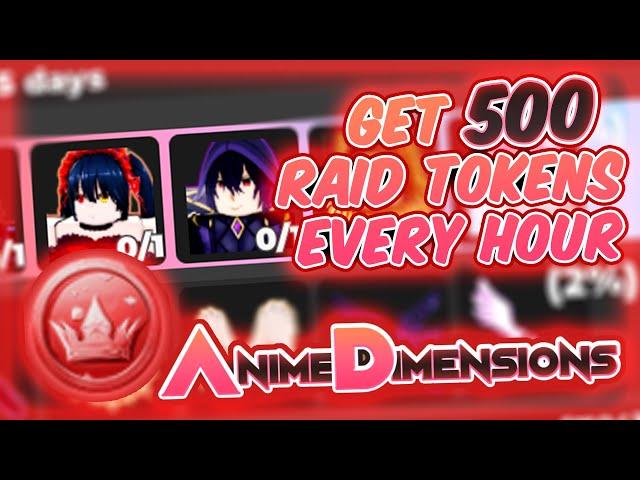 How To Get 500+ Raid Tokens Every Hour In Anime Dimensions