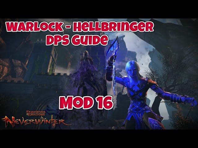 Neverwinter - Hellbringer Warlock DPS Guide - Mod 16