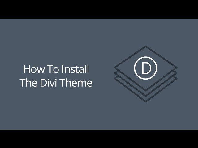 How To Install The Divi Theme