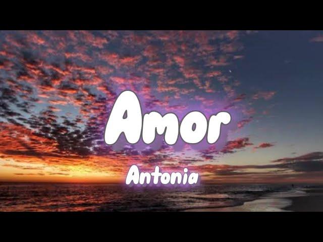 Antonia - Amor (Lyrics)
