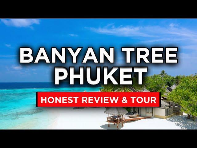 Banyan Tree Phuket | (HONEST Review & Tour)