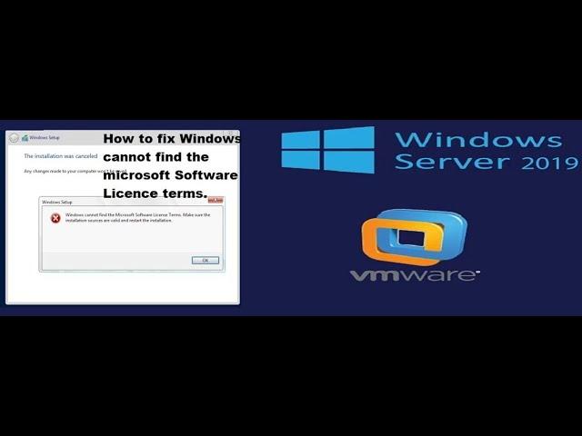 Windows cannot find the Microsoft Software License Terms | Installation of Windows Server 2019