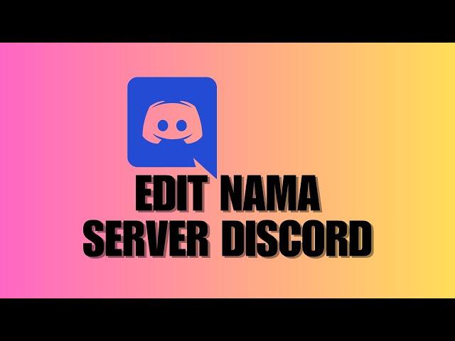 Cara Edit Nama Server Discord