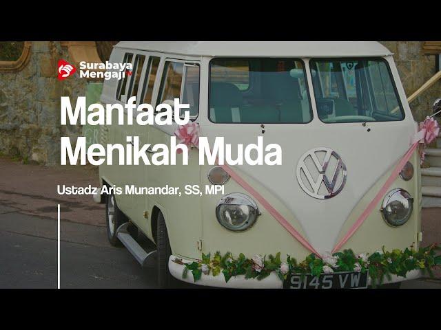 Manfaat Menikah Muda (1) - Ustadz Aris Munandar, SS, MPI