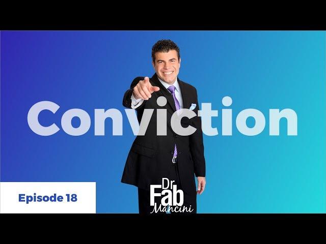 How To Have Conviction In Your Life - Dr. Fab Mancini